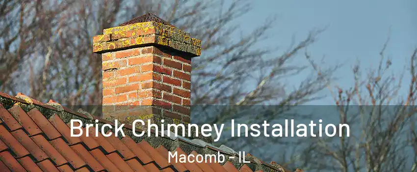  Brick Chimney Installation Macomb - IL