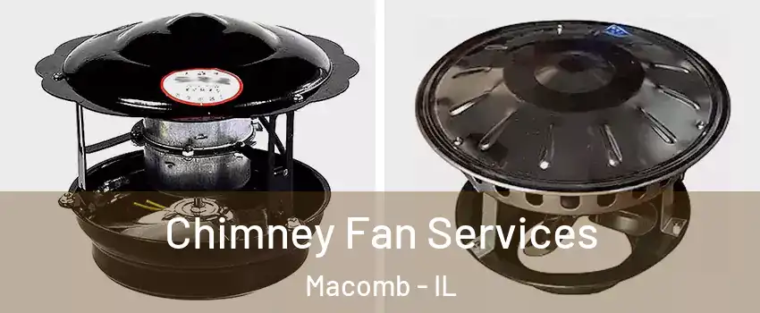  Chimney Fan Services Macomb - IL