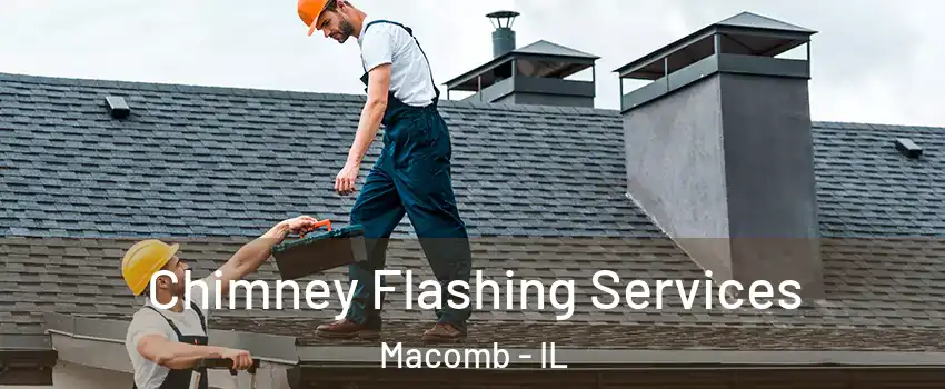  Chimney Flashing Services Macomb - IL