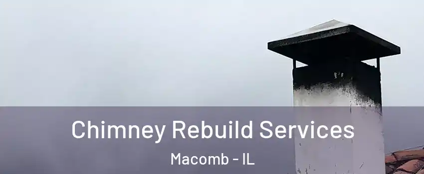  Chimney Rebuild Services Macomb - IL