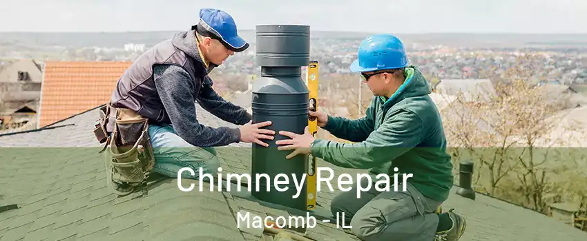  Chimney Repair Macomb - IL