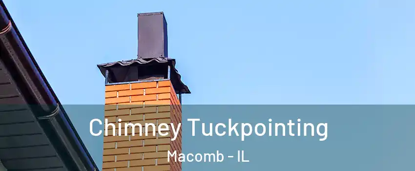  Chimney Tuckpointing Macomb - IL