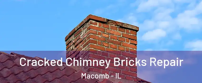  Cracked Chimney Bricks Repair Macomb - IL