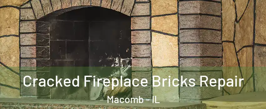  Cracked Fireplace Bricks Repair Macomb - IL