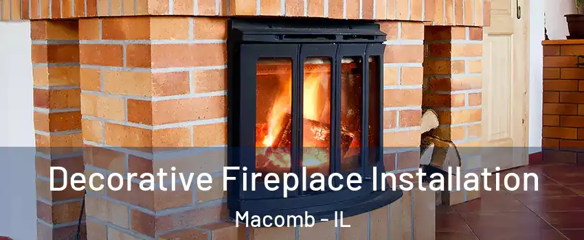  Decorative Fireplace Installation Macomb - IL