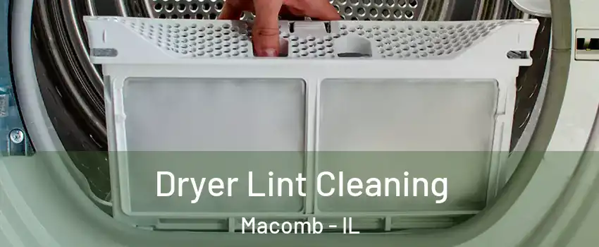  Dryer Lint Cleaning Macomb - IL