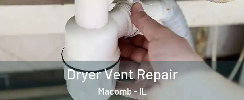  Dryer Vent Repair Macomb - IL