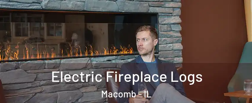  Electric Fireplace Logs Macomb - IL
