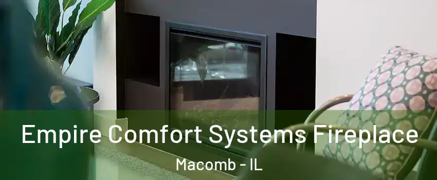  Empire Comfort Systems Fireplace Macomb - IL