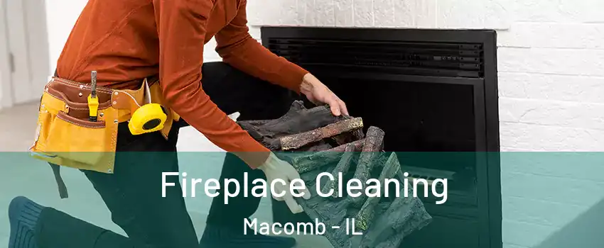 Fireplace Cleaning Macomb - IL