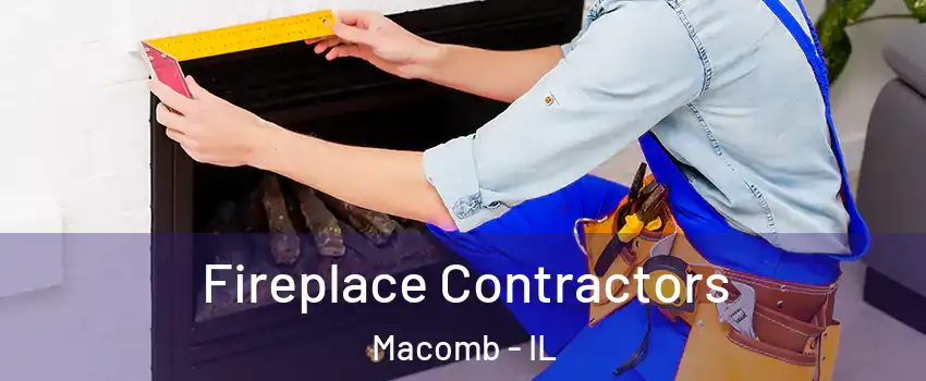  Fireplace Contractors Macomb - IL