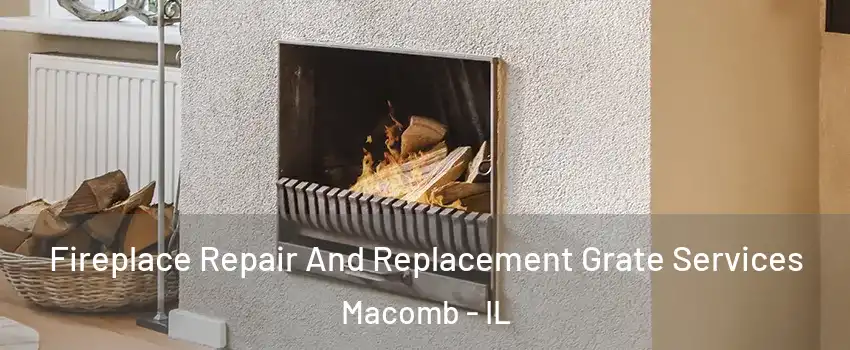  Fireplace Repair And Replacement Grate Services Macomb - IL
