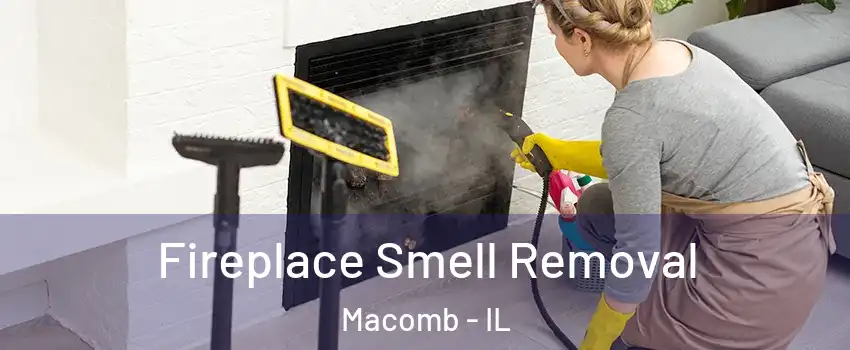  Fireplace Smell Removal Macomb - IL