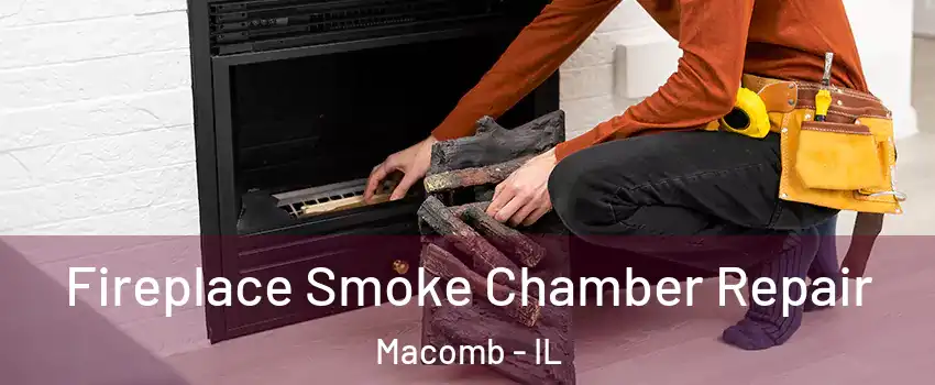  Fireplace Smoke Chamber Repair Macomb - IL