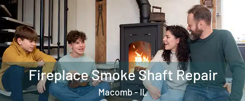  Fireplace Smoke Shaft Repair Macomb - IL