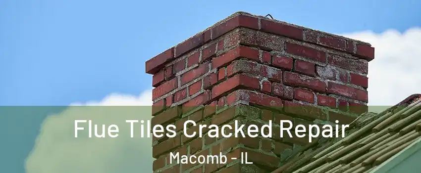  Flue Tiles Cracked Repair Macomb - IL