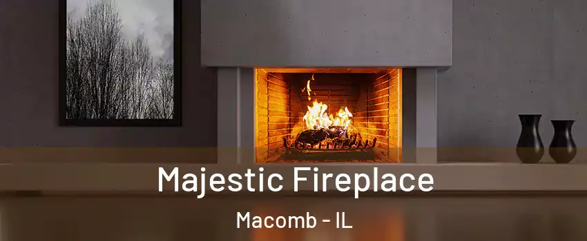  Majestic Fireplace Macomb - IL