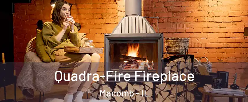  Quadra-Fire Fireplace Macomb - IL