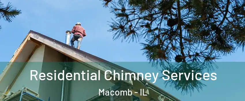  Residential Chimney Services Macomb - IL