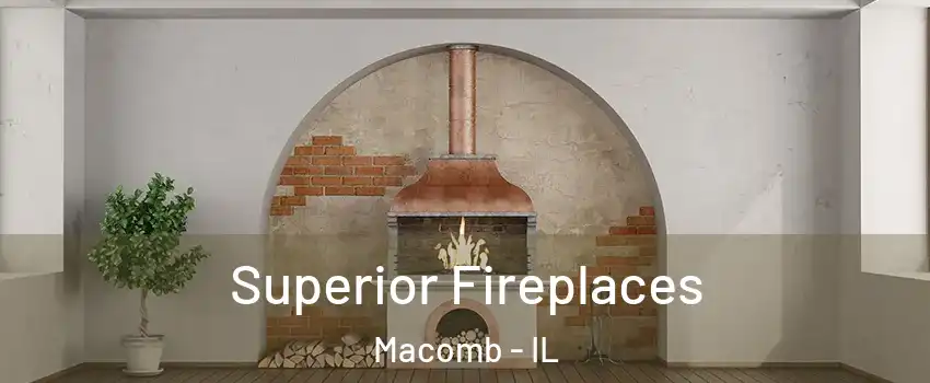  Superior Fireplaces Macomb - IL