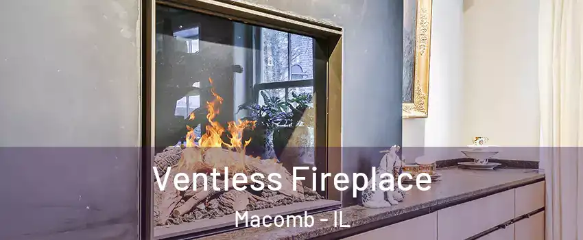  Ventless Fireplace Macomb - IL