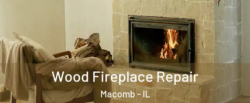  Wood Fireplace Repair Macomb - IL