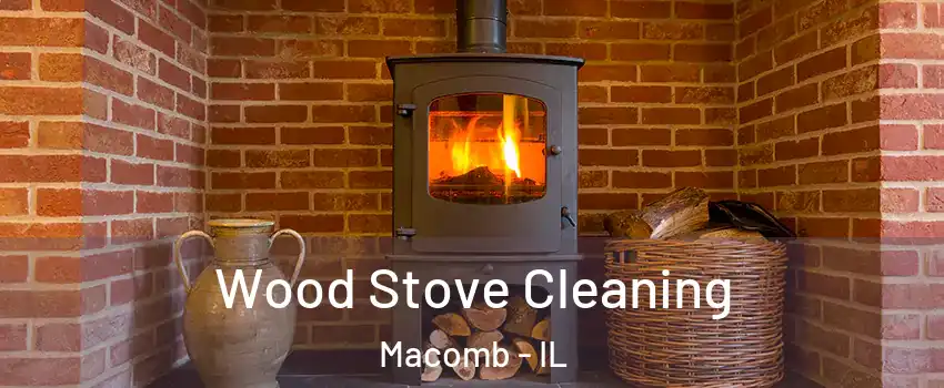  Wood Stove Cleaning Macomb - IL